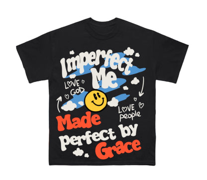 "Imperfect Me - Made Perfect by Grace" Unisex