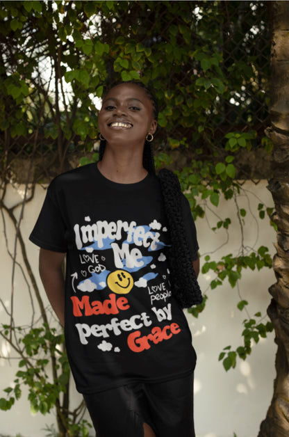 "Imperfect Me - Made Perfect by Grace" Unisex