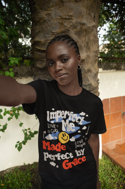 "Imperfect Me - Made Perfect by Grace" Unisex